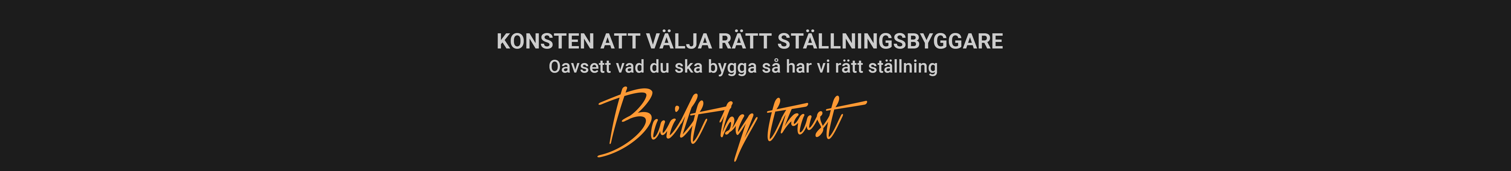 Konsten att välja rätt ställningsbyggare — Oavsett vad du ska bygga så har vi rätt ställning